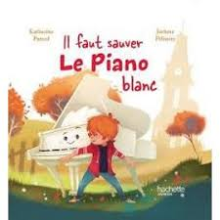 Il faut sauver Le Piano blanc - collection En Avant la Musique - livre enfant jeunesse